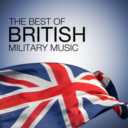 Amazon.com: The Best of British Military Music : VARIOUS ARTISTS ...