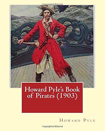 Howard Pyle's Book of Pirates