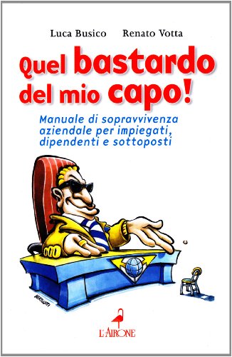 Quel bastardo del mio capo