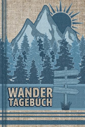 WANDERTAGEBUCH: Zum Ausfüllen, Selberschreiben & Eintragen | Platz für 80 Wanderungen | Wanderlogbuch, Tourenbuch bzw. Gipfel-Logbuch