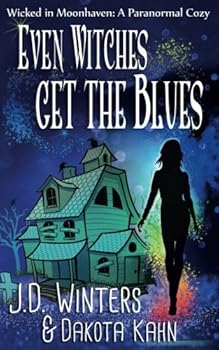 Even Witches Get the Blues - Book #1 of the Wicked in Moonhaven