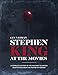 Nathan, I: Stephen King at the Movies: A Complete History of the Film and Television Adaptations from the Master of Horror