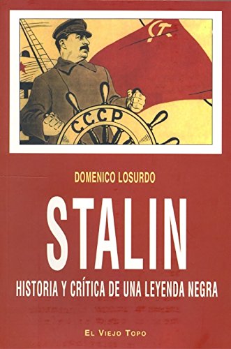 Stalin: Historia y crítica de una leyenda negra (Ensayo) Stalin: Historia y crítica de una leyenda negra (Ensayo)