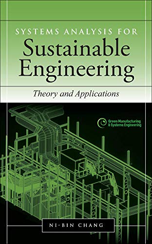 Systems Analysis for Sustainable Engineering: Theory and Applications (Green Manufacturing & Systems Engineering)