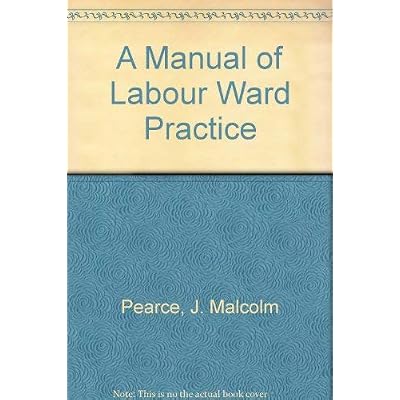 A Manual of Labour Ward Practice