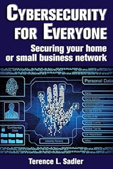 Paperback Cybersecurity for Everyone: Securing your home or small business network Book