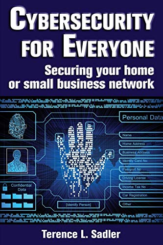 Cybersecurity for Everyone: Securing your home or small business network