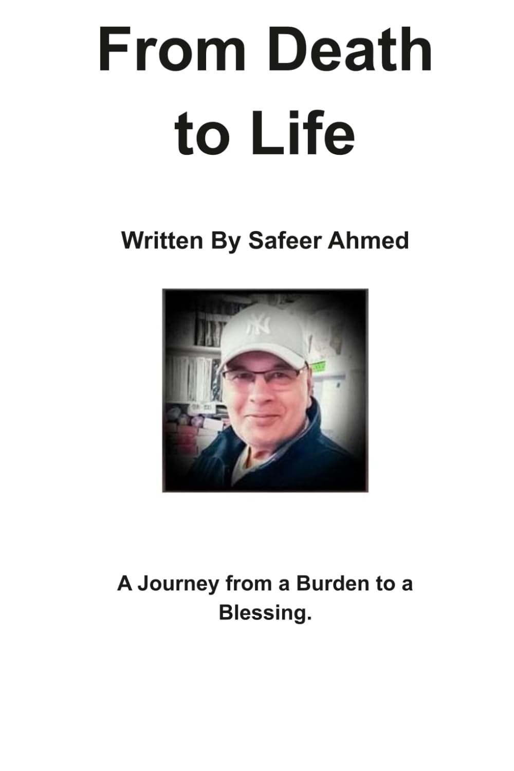 From Death to Life: A Journey from a Burden to a Blessing.