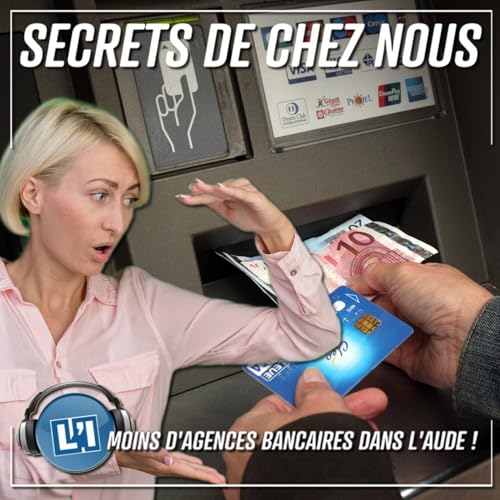 DE MOINS EN MOINS D'AGENCES BANCAIRES DANS L'AUDE ! Podcast Por arte de portada