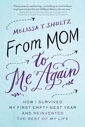 From Mom to Me Again: How I Survived My First...