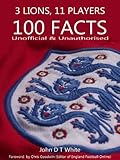  Three Lions, 11 Men, 100 Facts (English Edition)