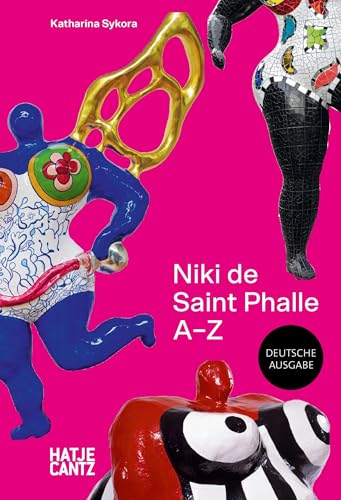 Niki de Saint Phalle: A–Z (A - Z Reihe, Band 6)