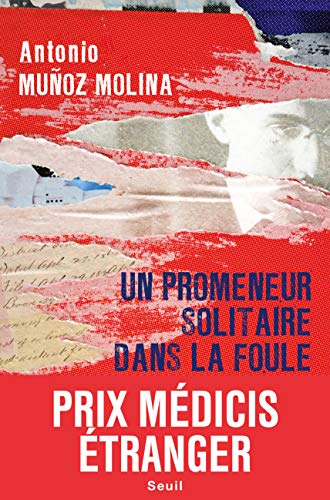 Un Promeneur Solitaire Dans La Foule Prix Medicis Etranger 2020 Ebook Munoz Molina Antonio Amazon Fr