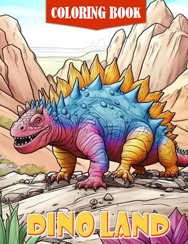 Dino Land Coloring Book: Take a Journey Back in Time and Color Your Way Through the Dinosaurs' World
