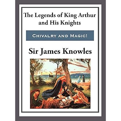 The Legend of King Arthur and His Knights