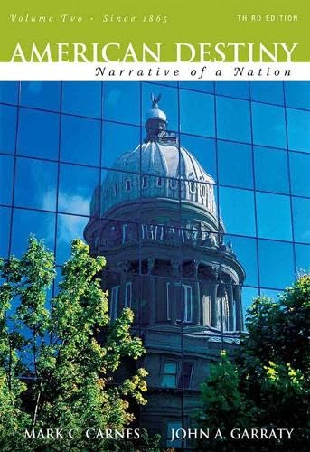 American Destiny: Narrative of a Nation, Concise Edition, Volume 2 (since 1865) (3rd Edition)
