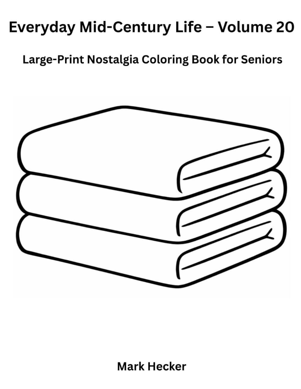 Everyday Mid-Century Life – Volume 20: Large-Print Nostalgia Coloring Book for Seniors