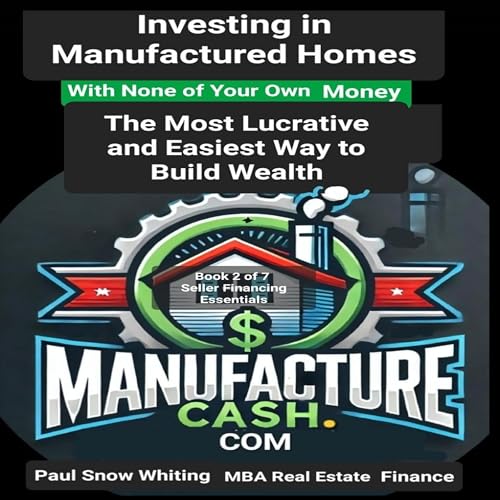 Investing in Manufactured Homes with None of Your Own Money by Paul Whiting episode artwork