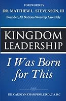 Kingdom Leadership: I Was Born For This 069271880X Book Cover