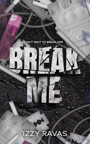 Break Me: A Forbidden Romance
