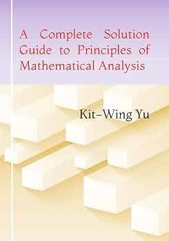 A Complete Solution Guide to Principles of Mathematical