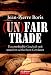 Produktbild (UN)FAIR TRADE: Das profitable Geschäft mit unserem schlechten Gewissen (Goldmann Sachbücher)