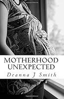 Motherhood Unexpected 1503208346 Book Cover