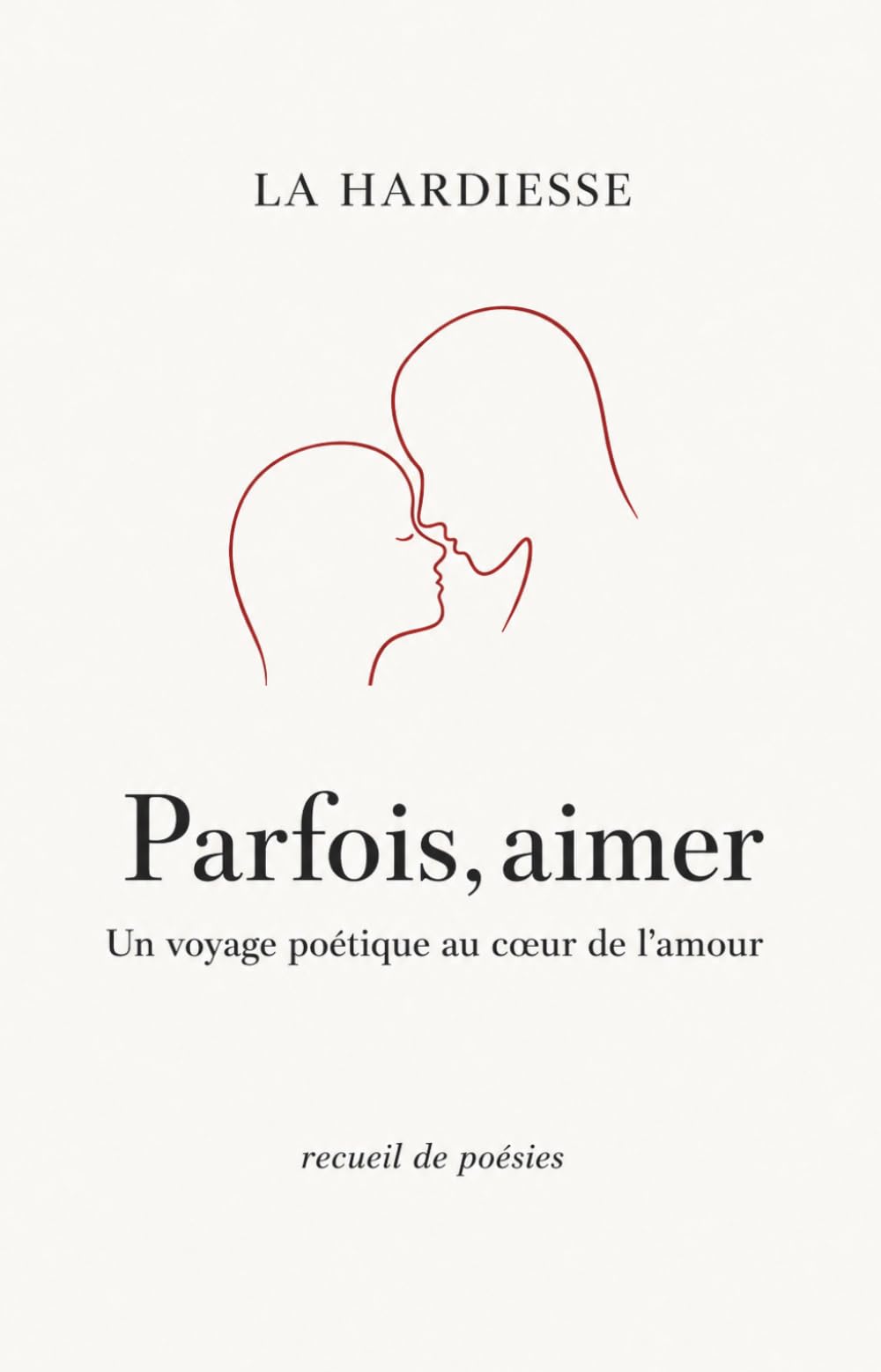Parfois, aimer: Un voyage poétique au cœur de l’amour