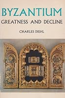 Byzantium: Greatness and Decline (Rutgers Byzantine series) 0813503280 Book Cover