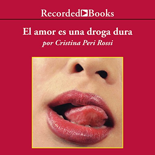 Cover art for El amor es una droga dura [Love Is A Strong Drug (Texto Completo)]
