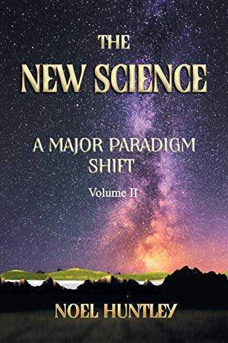 The New Science: A Major Paradigm Shift