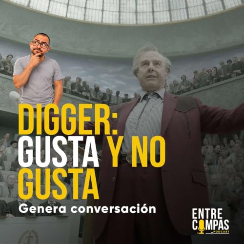 Digger gusta pero NO gusta (sin spoilers)