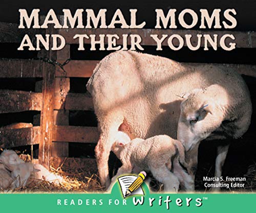 Rourke Educational Media Mammal Moms and Their Young (Readers For Writers - Emergent)