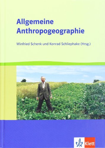 Allgemeine Anthropogeographie (Perthes GeographieKolleg) Allgemeine Anthropogeographie (Perthes GeographieKolleg)