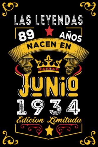 LAS LEYENDAS NACEN EN JUNIO EL AÑO 1934: 89 Aniversario Cuaderno personalizado 89 años regalos Feliz 1934 cumpleaños ideas de regalos