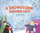 A Snowstorm Shows Off: Blizzards (Bel the Weather Girl)