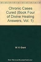 Chronic Cases Cured (Book Four of Divine Healing Answers, Vol. 1) B001PMV510 Book Cover