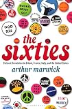 The Sixties: Cultural Revolution in Britain, France, Italy, and the United States, c.1958-c.1974