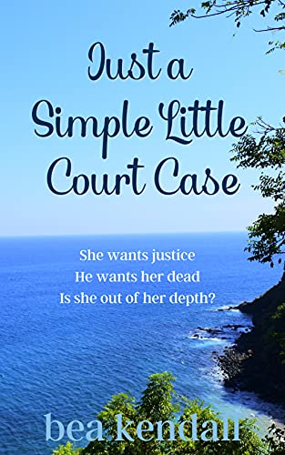 Just a Simple Little Court Case: Who will the judge believe? (Just a Simple Little series Book 2)