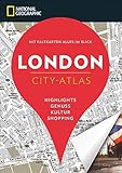 NATIONAL GEOGRAPHIC City-Atlas London. Highlights, Genuss, Kultur, Shopping. Reiseführer, Stadtplan und Faltkarte in einem.: Mit Faltkarte alles im ... Blick. Highlights, Genuss, Kultur, Shopping