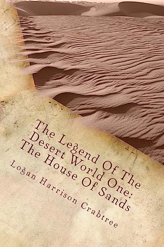 The House Of Sands (The Legend Of The Desert World)