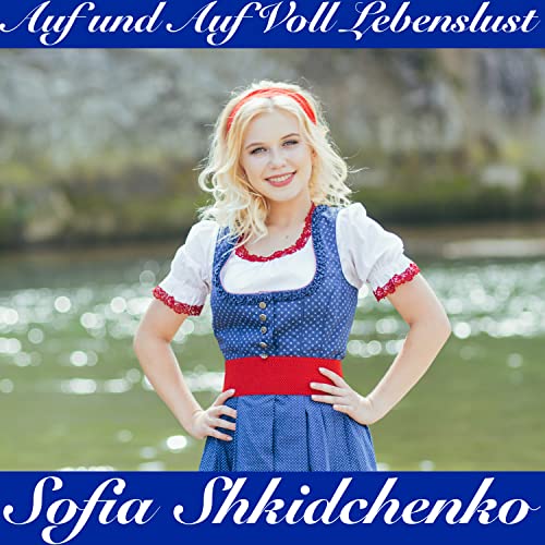 Amazon MusicでSofia ShkidchenkoのAuf Und Auf Voll Lebenslustを再生する
