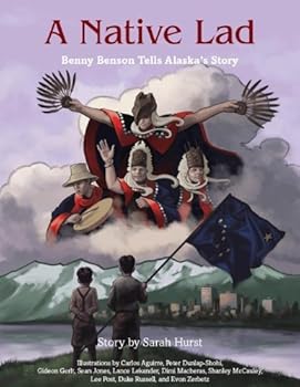 A Native Lad: Benny Benson Tells Alaska's Story