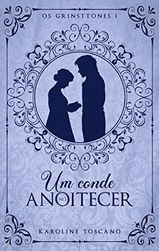 Um Conde no Anoitecer (Os Grinsttones Livro 1)