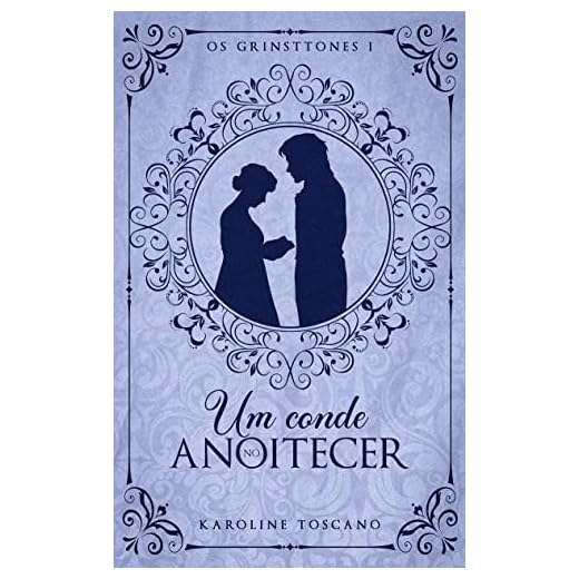 Um Conde no Anoitecer (Os Grinsttones Livro 1)