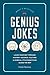 Genius Jokes: Laugh Your Way Through History, Science, Culture & Learn a Little Something Along the Way (Volume 3) (Live Well, 3)