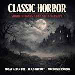 Cover of Classic Horror Short Stories That Still Terrify