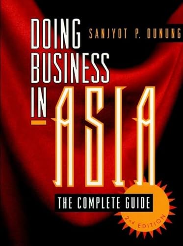 Doing Business in Asia: The Complete Guide (Jossey Bass Business and Management Series)