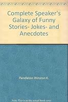 Complete speaker's galaxy of funny stories, jokes, and anecdotes 0131645099 Book Cover