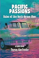 Pacific Passions: Tales of the Early Space Age/A Cubist Novel 0692436065 Book Cover